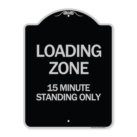 Signmission Loading Zone 15 Minutes Standing Heavy-Gauge Aluminum Architectural Sign, 24" x 18", BS-1824-24550 A-DES-BS-1824-24550